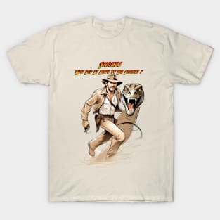 Indiana Jones: Why Did It Have to Be Snakes? T-Shirt